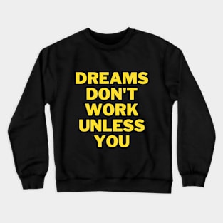 reams dont work unless you Crewneck Sweatshirt